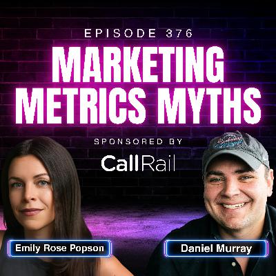 The Marketing Metrics Everyone Misunderstands with Emily Popson, VP of Marketing at CallRail  | Ep. 376