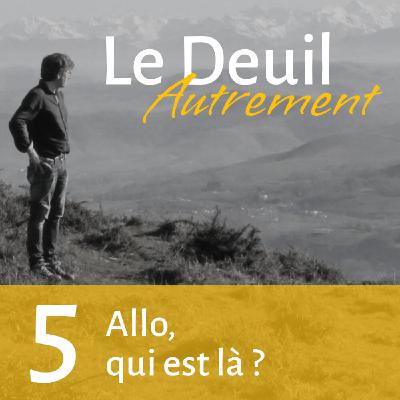Episode 5 - Allo, qui es là?