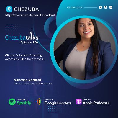 Ep-250: Access for All: The Lifeline of Clinica Colorado.