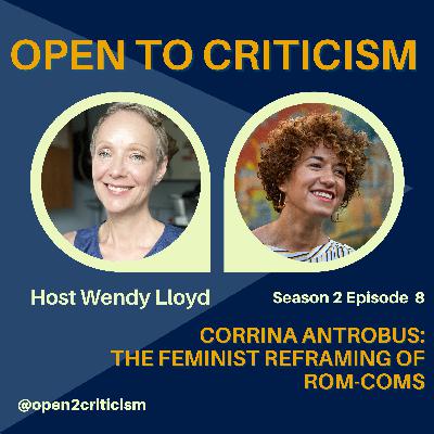 The Feminist Reframing of Rom-Coms with Corrina Antrobus