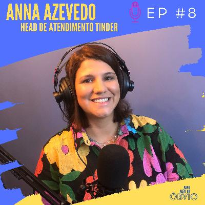 EP 8 - Anna Azevedo | Head de Atendimento e Negocio do Tinder Brasil