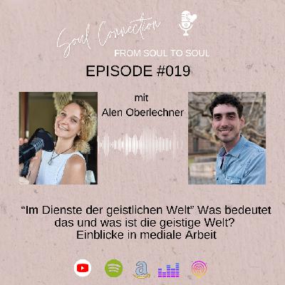 #019_"Im Dienste der geistlichen Welt". Was bedeutet das und was ist die geistige Welt? Einblicke in mediale Arbeit