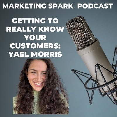Know Your Customers, Win More Deals: A Deep Dive with Yael Morris