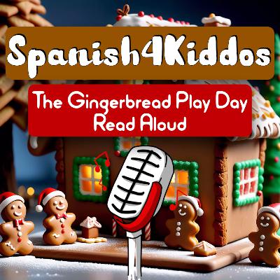 The Gingerbread Play Day Bilingual Read Aloud