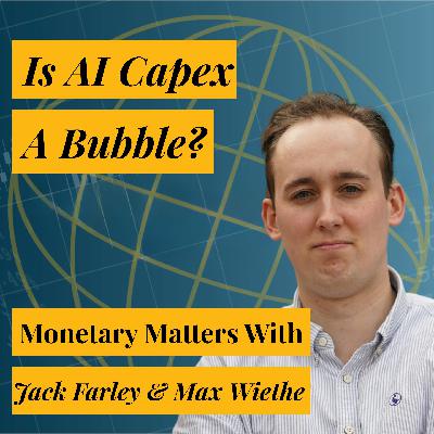 The AI Capex Bubble, Gold & Silver on the Rise, and Signs of Market Froth | Jack & Max
