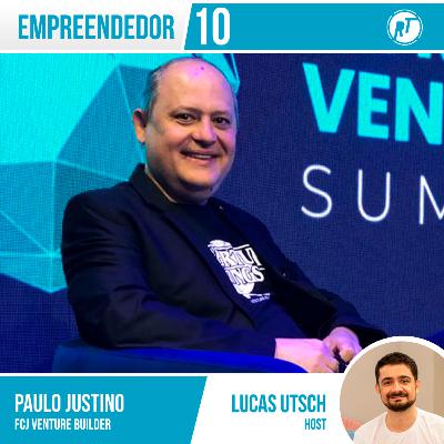 Empreendedor 10 - Paulo Justino ➡️ FCJ Venture Builder