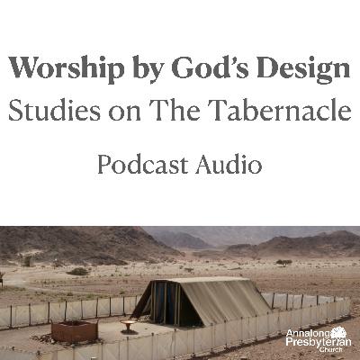 The Sweet Worship of God | Worship by God's Design - Studies on The Tabernacle The Sweet Worship of God | Worship by God's Design - Studies on The Tabernacle