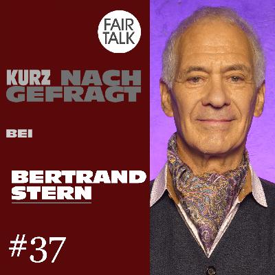 KURZ NACHGEFRAGT BEI BERTRAND STERN