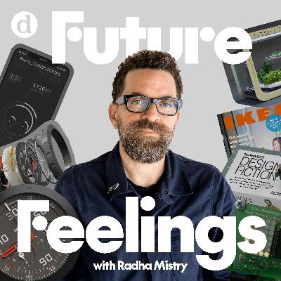 06_Future Feelings with Radha Mistry + Julian Bleeker