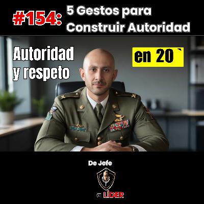 154. Autoridad Tranquila I 5 Gestos Probados Que Elevan Tu Estatus (en 20 minutos)