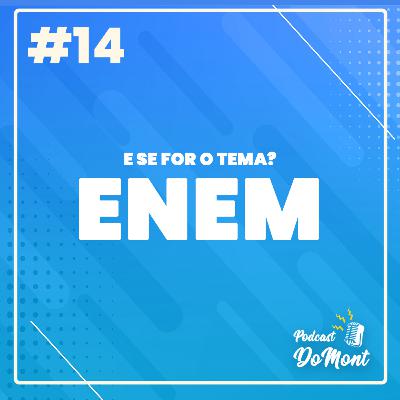 E se for o tema? ENEM | Comentando o tema de redação #14