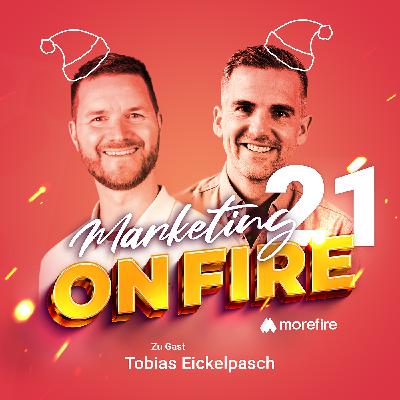 #21 Wie Du aus brennenden Postfächern warme Beziehungen machst – Tobias Eickelpasch | Marketing on Fire #21 Wie Du aus brennenden Postfächern warme Beziehungen machst – Tobias Eickelpasch | Marketing on Fire