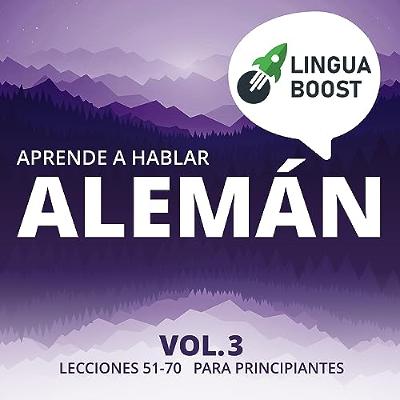 Aprende a hablar alemán Vol. 3 [Learn to Speak German Vol. 3] (Audiolibro) | Prueba Gratis