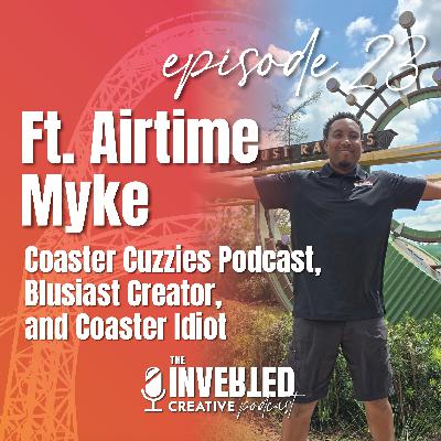 Ft. Airtime Myke - Podcaster, YouTuber, and More!