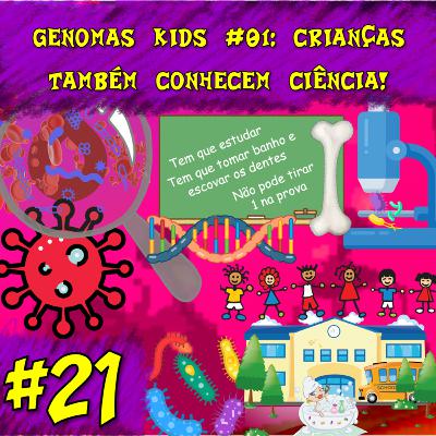 T1#21 Genominhas #01: Crianças Também Sabem Ciências T1#21 Genominhas #01: Crianças Também Sabem Ciências