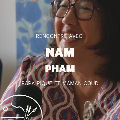 Rencontre avec Nam Pham, fondatrice de Papa Pique et Maman Coud : 30 ans d'une aventure familiale