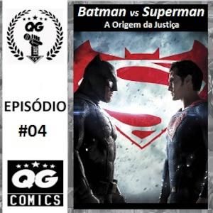 #04 QG CAST - Batman vs Superman - E um pouco mais de Lois Lane #04 QG CAST - Batman vs Superman - E um pouco mais de Lois Lane