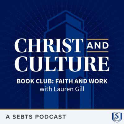 Book Club: Faith and Work (with Lauren Gill) - EP 219 Book Club: Faith and Work (with Lauren Gill) - EP 219