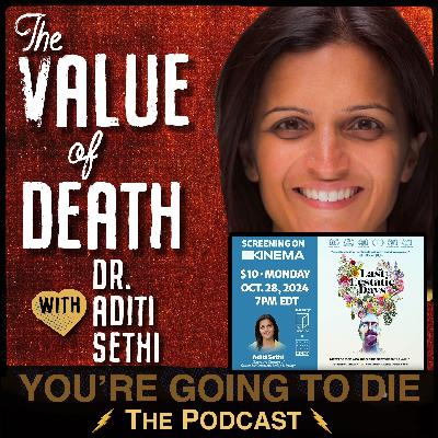 The Value of Death w/Aditi Sethi