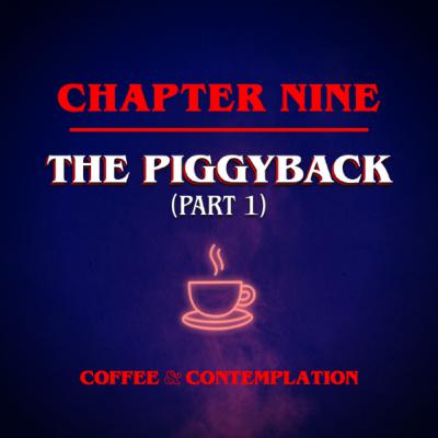 S4 | 9 | The Piggyback (Part 1)