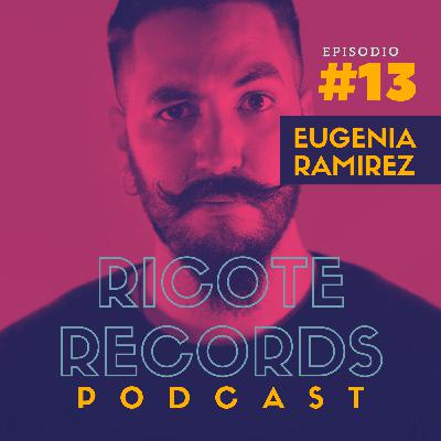 Eugenia Ramírez | Ricote Records Podcast No. 13