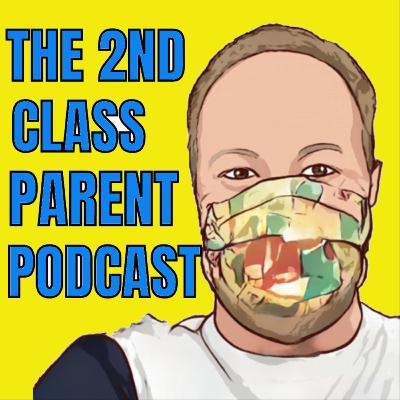 The 2nd Class Parent Podcast Episode 0