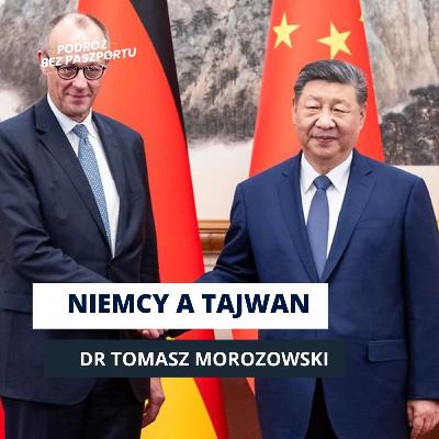 NIEMCY NIE BĘDĄ UMIERAĆ ZA TAJWAN? Berlin idzie w biznes z Chinami