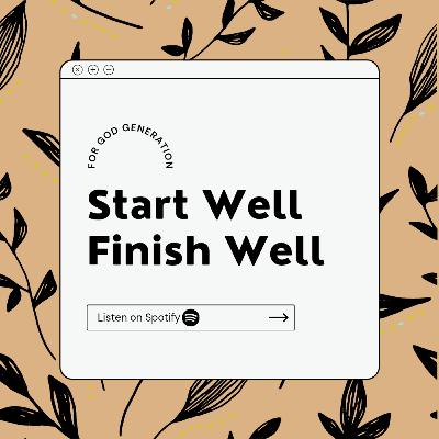 "Start Well,Finish Well - Galatia 3:1-5"
