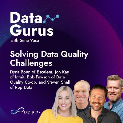 Solving Data Quality Challenges with Dyna Boen of Escalent, Jon Kay of Intuit, Bob Fawson of Data Quality Co-op and Steven Snell of Rep Data