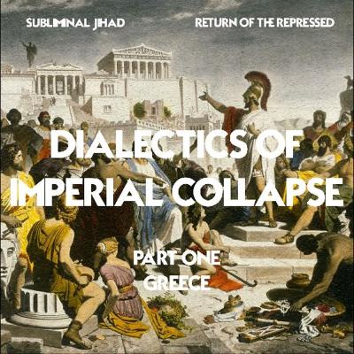 Bonus#24 Dialectics of Imperial Collapse. Part One: Ancient Greece Bonus#24 Dialectics of Imperial Collapse. Part One: Ancient Greece