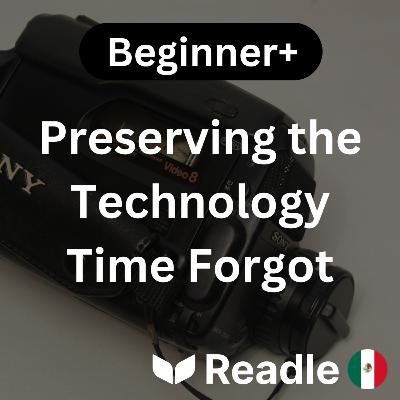 Learn Spanish EP44 - Preserving the Technology Time Forgot (Beginner+) Learn Spanish EP44 - Preserving the Technology Time Forgot (Beginner+)