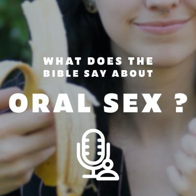 What does the Bible say about oral sex?