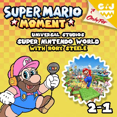 2-1 Super Nintendo World (with Rory Steele) 2-1 Super Nintendo World (with Rory Steele)