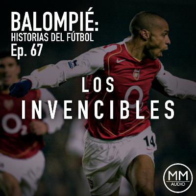 Ep. 67 - Los Invencibles