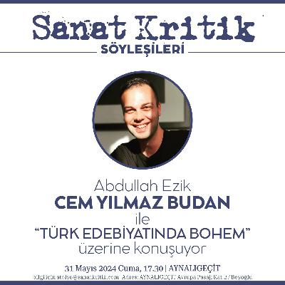Sanat Kritik Söyleşileri: Cem Yılmaz Budan Sanat Kritik Söyleşileri: Cem Yılmaz Budan