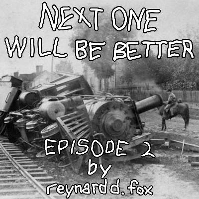 Next One Will Be Better Episode 2