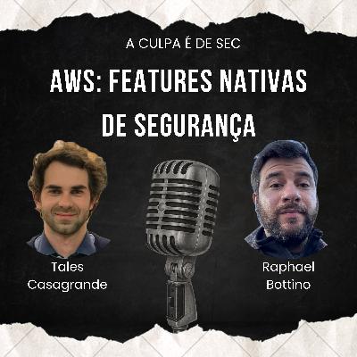 #08 - AWS: Features nativas de Segurança