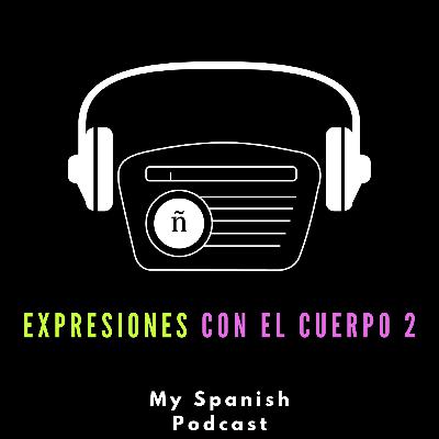 Ep. 9: Expresiones con el cuerpo - 2