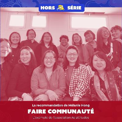 Faire communauté – La recommandation de Mélanie Hong