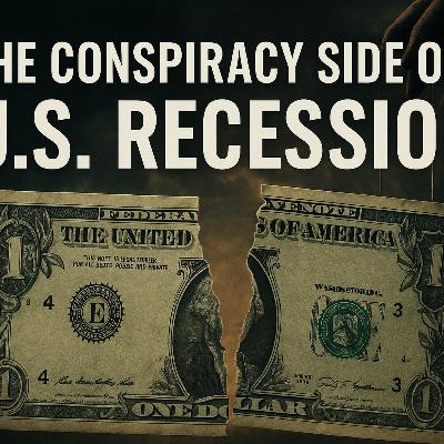 “The Conspiracy Side of the U.S. Recession”