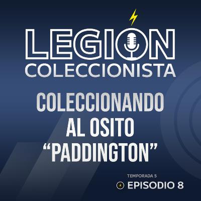 T5. EP.8: Coleccionando al osito "Paddington"
