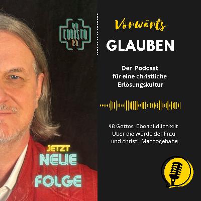 #8 Ebenbildlichkeit Gottes - Über die Würde der Frau und christl. Machogehabe #8 Ebenbildlichkeit Gottes - Über die Würde der Frau und christl. Machogehabe