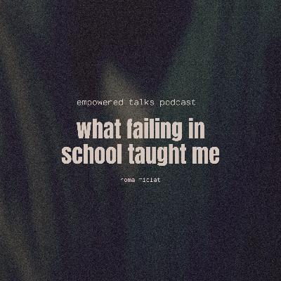 What Failing in School Taught Me