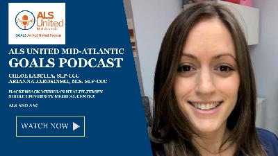 ALS United Mid-Atlantic GOALS Podcast 35 with Chloe and Arianna on ALS and AAC