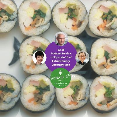 12.16 - Podcast Review of Episode 16 of Extraordinary Attorney Woo