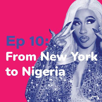 #10 From New York to Nigeria