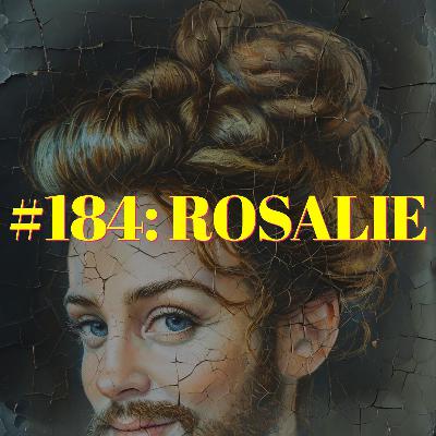 #184: Rosalie