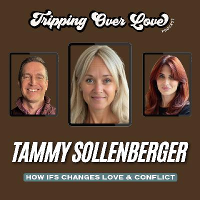 How IFS Changes Love and Communication with Tammy Sollenberger How IFS Changes Love and Communication with Tammy Sollenberger