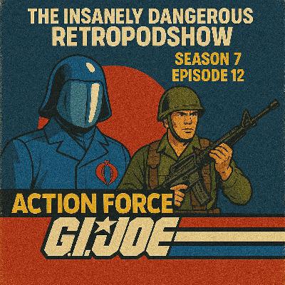 Season 7 Episode 12 - GI Joe/Action Force