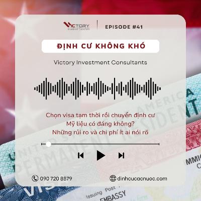 Episode#41: Chọn visa tạm thời rồi chuyển định cư Mỹ liệu có đáng không? Những rủi ro và chi phí ít ai nói rõ